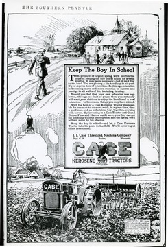 In this advertisement Case wants the public to keep their young boys in school and buy Case equipment to take his place in the field so that kids won't miss out on their education. Ad was in the Southern Planter. 