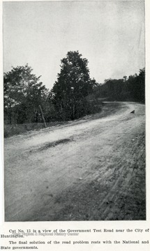 Caption reads, 'Cut No. 13 is a view of the the government test road near Huntington.  The final solution of the road problem rests with the National and State Governments.'