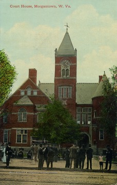 People gathered out front of the court house in Morgantown, W. Va. Published by The Leighton and Valentine Company. (From postcard collection legacy system.)